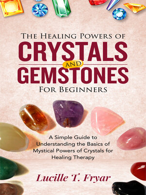 cover image of The Healing Powers of Crystals and Gemstones for Beginners